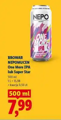 Lidl BROWAR NEPOMUCEN One More IPA lub Super Star oferta
