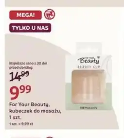 Rossmann Kubeczek do masażu For Your Beauty oferta