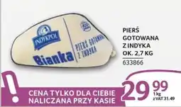 Selgros Pierś gotowana z indyka Bianka oferta