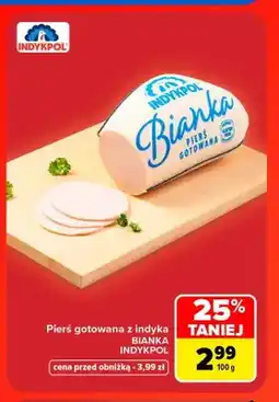 Carrefour Pierś gotowana z indyka Bianka Indykpol oferta