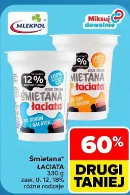 Carrefour Market Śmietana Łaciata 12% 18% oferta