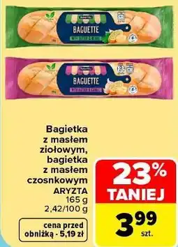 Carrefour Market Bagietka z masłem ziołowym, bagietka z masłem czosnkowym ARYZTA oferta