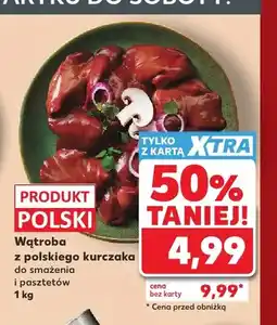 Kaufland Wątroba z polskiego kurczaka do smażenia i pasztetów oferta