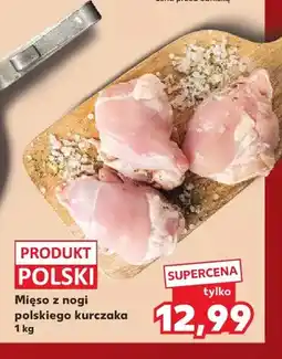 Kaufland Mięso z nogi polskiego kurczaka oferta