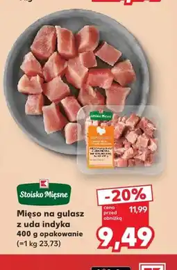 Kaufland Mięso na gulasz z uda indyka Stoisko Mięsne oferta