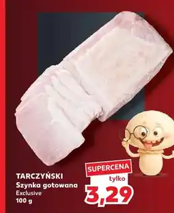 Kaufland Szynka gotowana Exclusive Tarczyński oferta