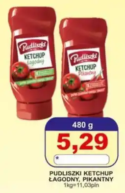 Primus Pudliszki Ketchup Łagodny, Pikantny oferta