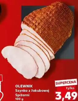 Kaufland Olewnik Szynka z Jakubowej Spiżarni oferta