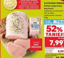 Kaufland K-Stoisko Mięsne Schab wieprzowy bez kości oferta