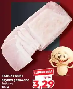 Kaufland Tarczyński Szynka gotowana Exclusive oferta