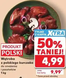 Kaufland Wątroba z polskiego kurczaka do smażenia i pasztetów oferta