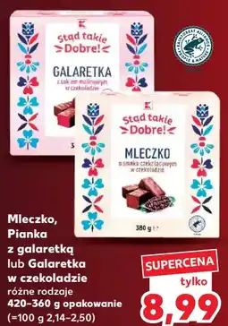 Kaufland K-Stąd takie Dobre! Mleczko, Pianka z galaretką lub Galaretka w czekoladzie oferta