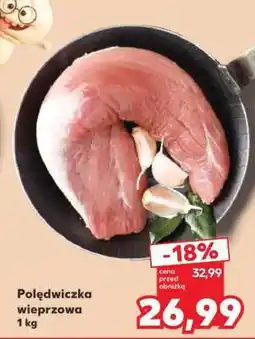Kaufland Polędwiczka wieprzowa 1 kg oferta