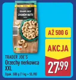 ALDI TRADER JOE’S Orzechy nerkowca XXL oferta