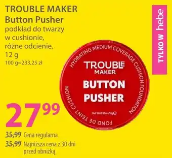 Trouble Maker Button Pusher podkład do twarzy w cushionie