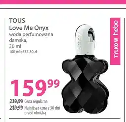 Hebe Woda perfumowana damska Tous Love Me Onyx oferta