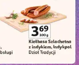 Auchan Kiełbasa Szlachetna z indykiem, Indykpol, Dział Tradycji oferta