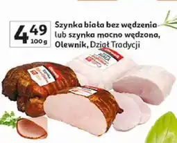 Auchan Szynka biała bez wędzenia lub szynka mocno wędzona, Olewnik, Dział Tradycji oferta