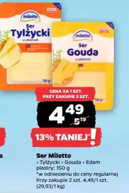 Netto Ser Miletto > Tylżycki > Gouda > Edam oferta