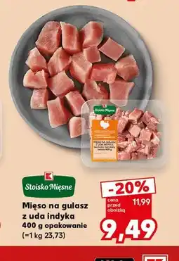 Kaufland Mięso na gulasz z uda indyka Stoisko Mięsne oferta