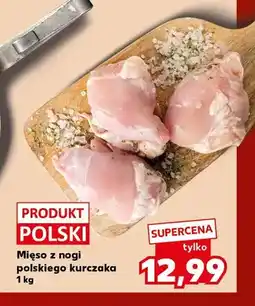 Kaufland Mięso z nogi polskiego kurczaka oferta