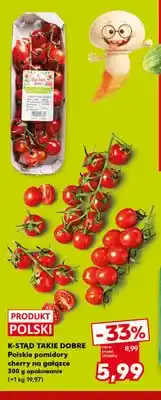 Kaufland Pomidory cherry polskie na gałązce K-Stąd Takie Dobre oferta