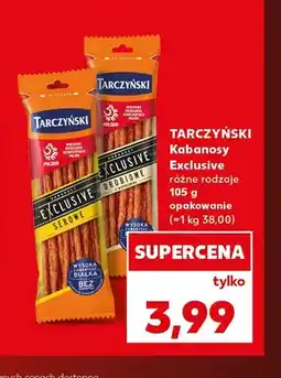 Kaufland Kabanosy Exclusive serowe Tarczyński oferta