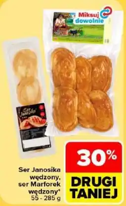 Carrefour Ser Janosika wędzony, ser Marforek wędzony oferta