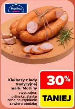 Carrefour Kiełbasy z lady tradycyjnej marki Morliny oferta