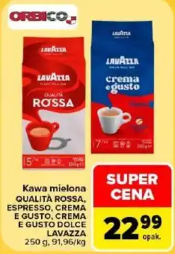 Carrefour Kawa mielona QUALITÀ ROSSA, ESPRESSO, CREMA E GUSTO, CREMA E GUSTO DOLCE LAVAZZA oferta