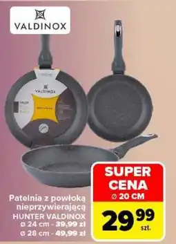 Carrefour Patelnia z powłoką nieprzywierającą HUNTER VALDINOX oferta