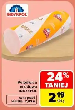 Carrefour Polędwica miodowa* INDYKPOL oferta