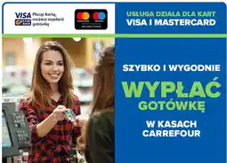 Carrefour Usługa wypłaty gotówki w kasie Carrefour przy płatności kartą Visa lub Mastercard oferta