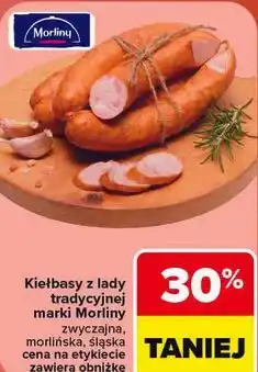 Carrefour Kiełbasy z lady tradycyjnej marki Morliny oferta