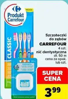 Carrefour Szczoteczki do zębów CARREFOUR lub nić dentystyczna oferta