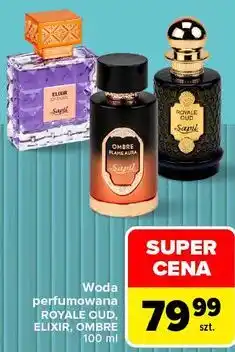 Carrefour Woda perfumowana ROYALE OUD, ELIXIR, OMBRE Sapil oferta
