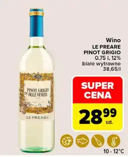 Carrefour Wino LE PREARE PINOT GRIGIO oferta
