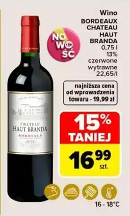 Carrefour Wino BORDEAUX CHATEAU HAUT BRANDA oferta