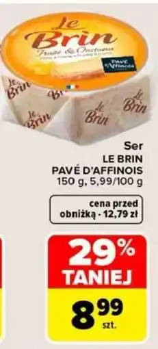Carrefour Ser LE BRIN PAVÉ D'AFFINOIS oferta