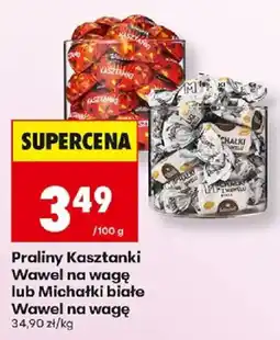 Biedronka Praliny Kasztanki Wawel lub Michałki białe Wawel oferta