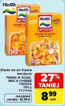 Carrefour Market Danie do air fryera PENNE W SOSIE MAC & CHEESE FROSTA oferta