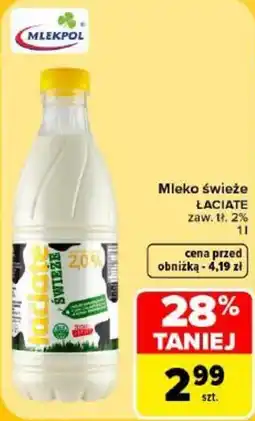 Carrefour Market Mleko świeże ŁACIATE oferta