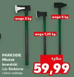 Kaufland PARKSIDE Młotek kowalski lub Siekiera oferta