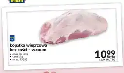 Makro Łopatka wieprzowa bez kości vacuum Metro Chef oferta