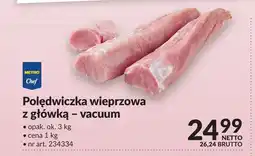 Makro Polędwiczka wieprzowa z główką vacuum Metro Chef oferta