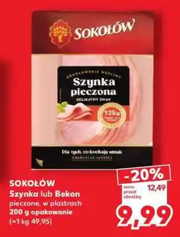 Kaufland SOKOŁÓW Szynka lub Bekon pieczone, w plastrach 200 g opakowanie oferta