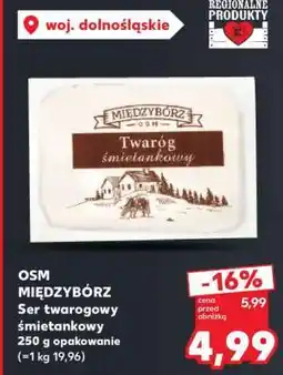 Kaufland OSM MIĘDZYBÓRZ Ser twarogowy śmietankowy oferta