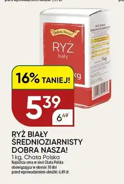 Chata Polska Ryż biały średnioziarnisty Dobra Nasza! oferta