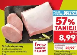 Kaufland Schab wieprzowy bez kości, najlepszy do pieczenia lub na steki oferta
