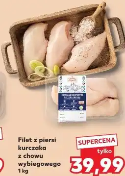 Kaufland Filet z piersi kurczaka z chowu wybiegowego Kurczak Gospodyni oferta